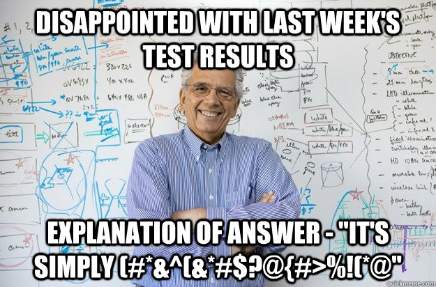 Disappointed with last week's test results Explanation of answer - 