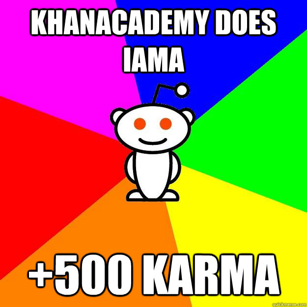 Khanacademy does IAmA +500 karma  Reddit Alien