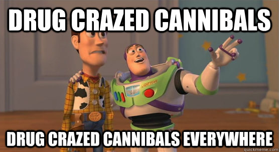 Drug crazed cannibals drug crazed cannibals everywhere  Toy Story Everywhere