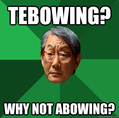 Tebowing? Why not ABowing?  High Expectations Asian Father