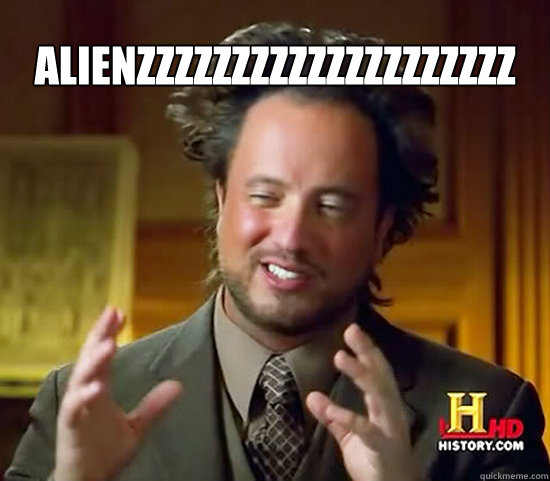 alienzzzzzzzzzzzzzzzzzzzz   Ancient Aliens