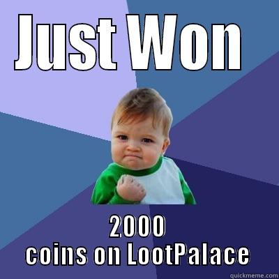 JUST WON  2000 COINS ON LOOTPALACE Success Kid