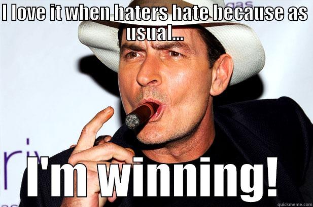 I LOVE IT WHEN HATERS HATE BECAUSE AS USUAL... I'M WINNING! Misc