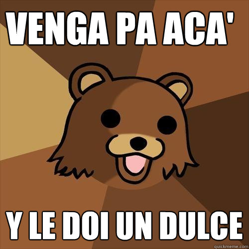 VENGA PA ACA'  Y LE DOI UN DULCE   Pedobear