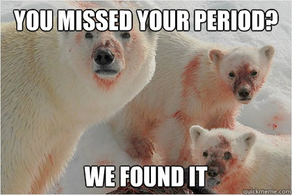 You missed your period? We found it  Bad News Bears