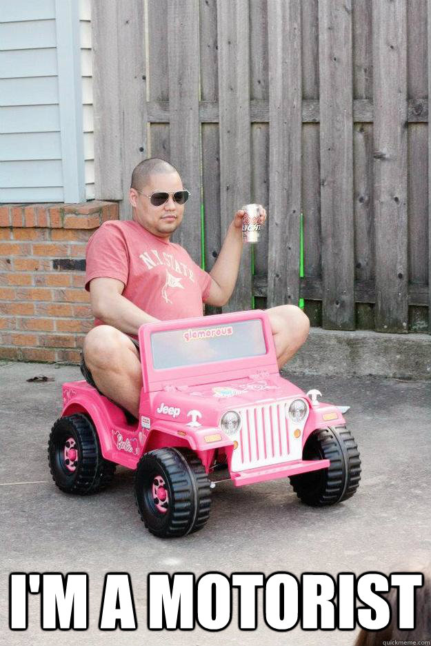  I'm a motorist -  I'm a motorist  drunk dad