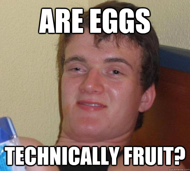 Are eggs technically fruit? - Are eggs technically fruit?  10 Guy