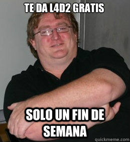 Te da L4D2 gratis SOLO UN FIN DE SEMANA  Scumbag Gabe Newell