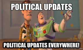 Political Updates Political Updates everywhere! - Political Updates Political Updates everywhere!  x-x everywhere