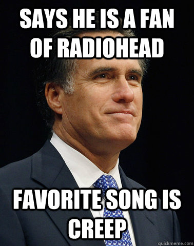 Says he is a fan of Radiohead Favorite song is Creep - Says he is a fan of Radiohead Favorite song is Creep  Least Interesting man in the world