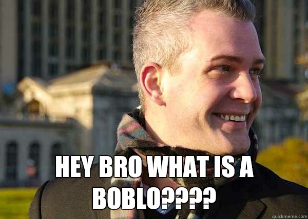  Hey bro what is a boblo????  White Entrepreneurial Guy