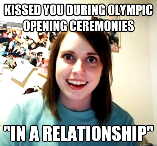 Kissed you during Olympic opening ceremonies 