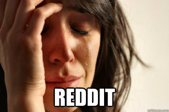  Reddit  First World Problems