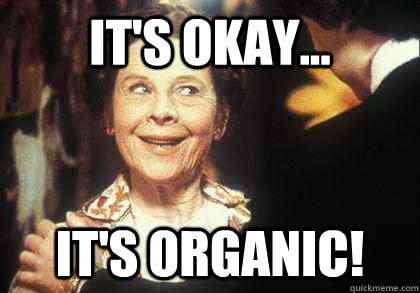 It's Okay... It's organic! - It's Okay... It's organic!  MaudeOrganic