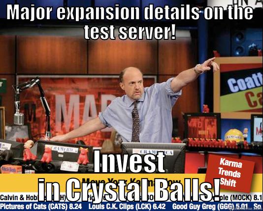 MAJOR EXPANSION DETAILS ON THE TEST SERVER! INVEST IN CRYSTAL BALLS! Mad Karma with Jim Cramer