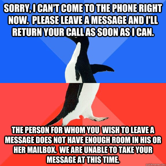 sorry-i-can-t-come-to-the-phone-right-now-please-leave-a-message-and