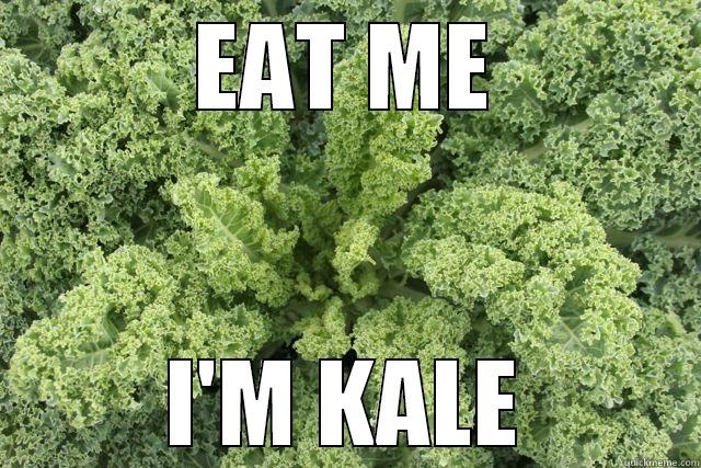 eat me i'm kale - EAT ME I'M KALE Misc