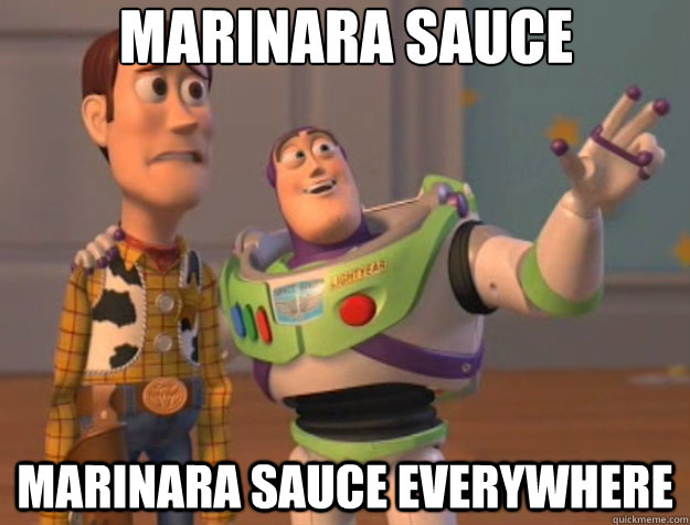 Marinara sauce marinara sauce everywhere  Toy Story