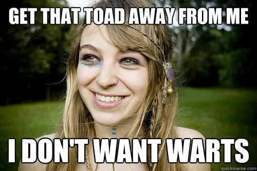 get that toad away from me i don't want warts  