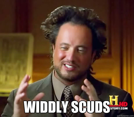  widdly scuds  Ancient Aliens