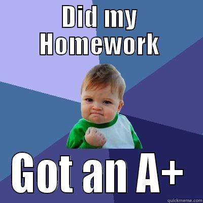 Success grades - DID MY HOMEWORK GOT AN A+ Success Kid