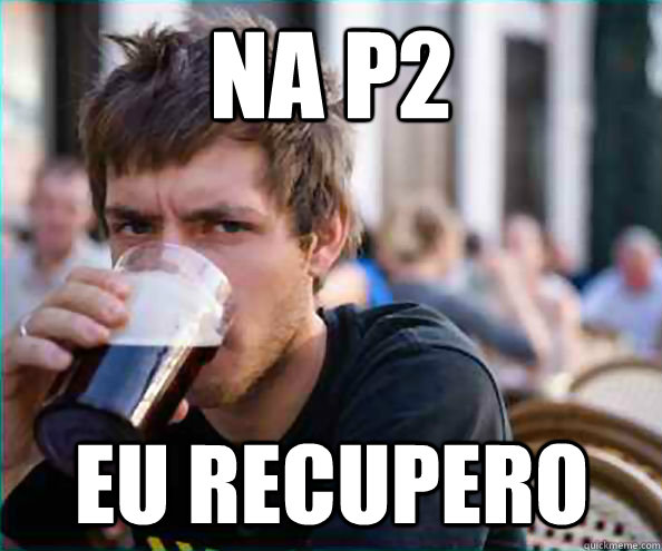 nA p2 eu recupero  Lazy College Senior