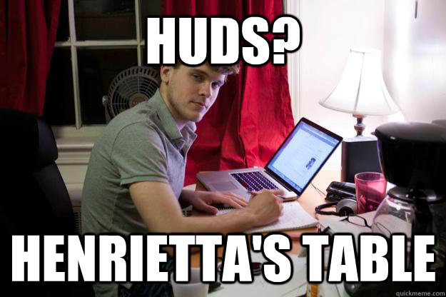 huds? Henrietta's Table - huds? Henrietta's Table  Harvard Douchebag