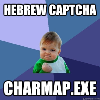 hebrew captcha charmap.exe  Success Kid