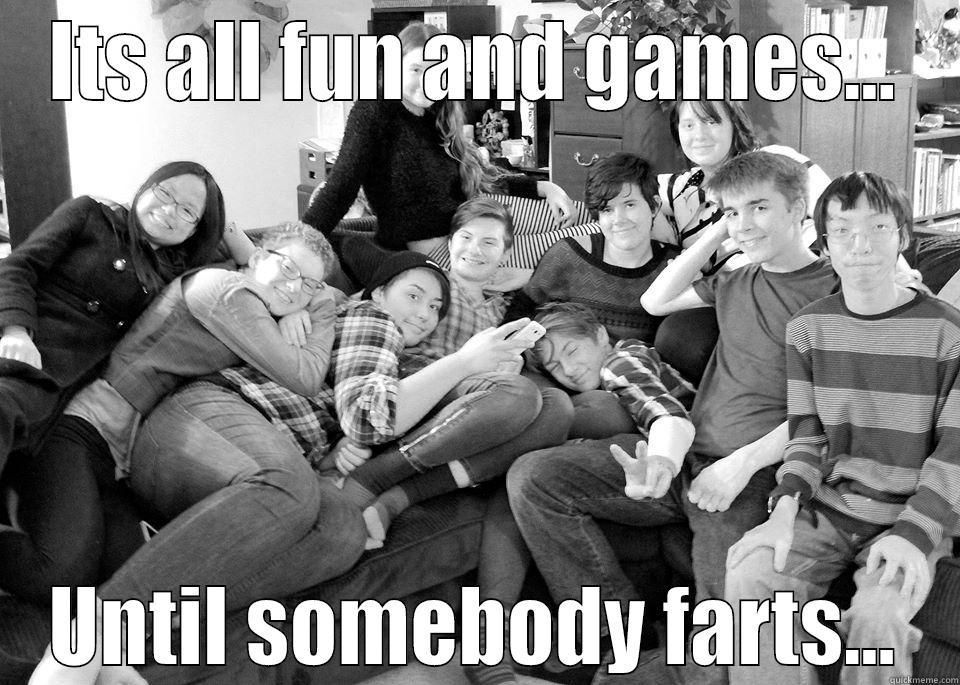 ITS ALL FUN AND GAMES... UNTIL SOMEBODY FARTS... Misc