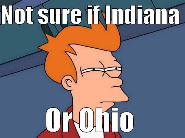 Corn State Problems - NOT SURE IF INDIANA  OR OHIO Futurama Fry