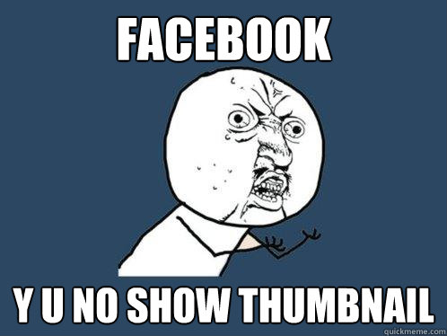 FACEBOOK y u no show thumbnail  Y U No