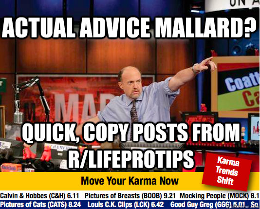 Actual Advice Mallard? quick, copy posts from r/lifeprotips  Mad Karma with Jim Cramer