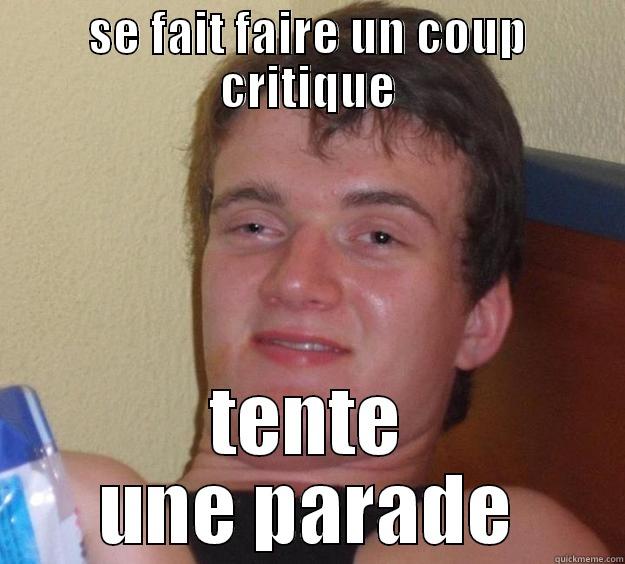 gars gler dans un jdr - SE FAIT FAIRE UN COUP CRITIQUE TENTE UNE PARADE 10 Guy