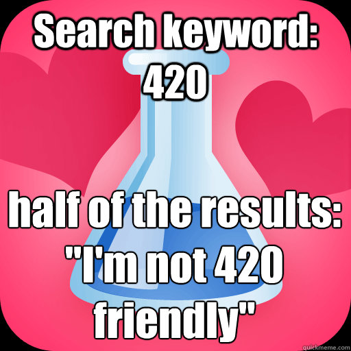 Search keyword: 420 half of the results: 
