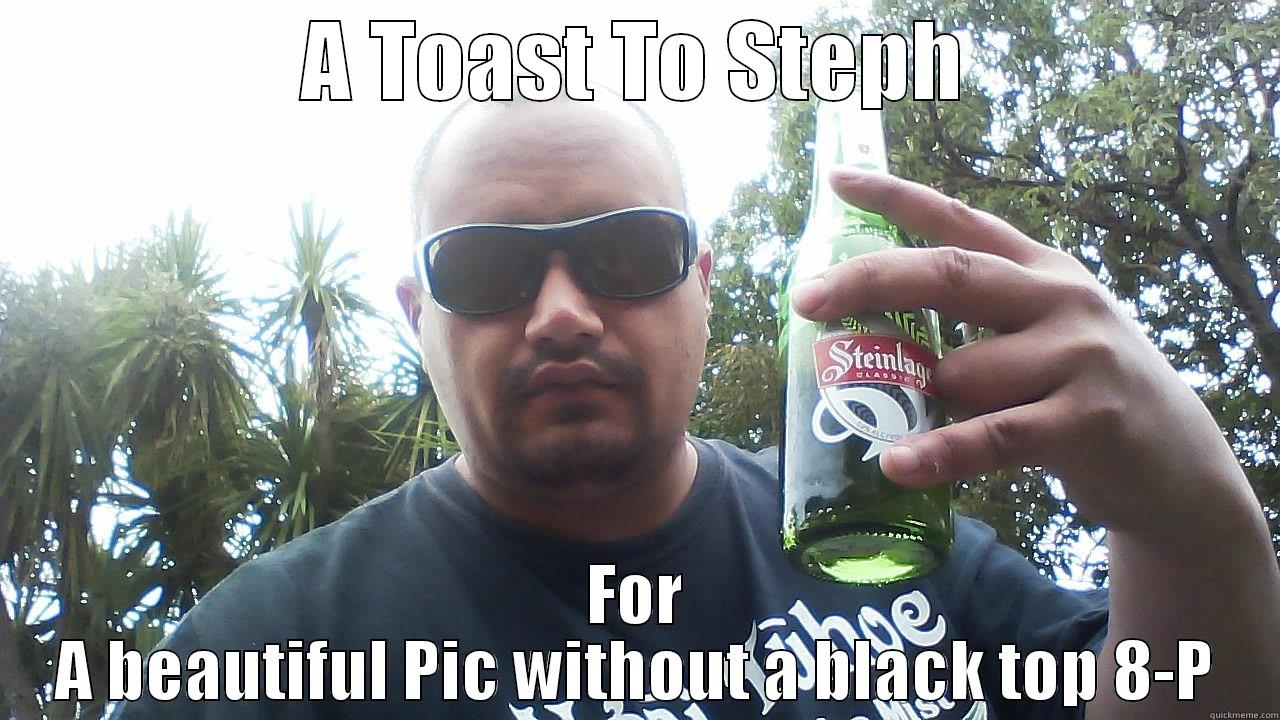 A TOAST TO STEPH FOR A BEAUTIFUL PIC WITHOUT A BLACK TOP 8-P Misc