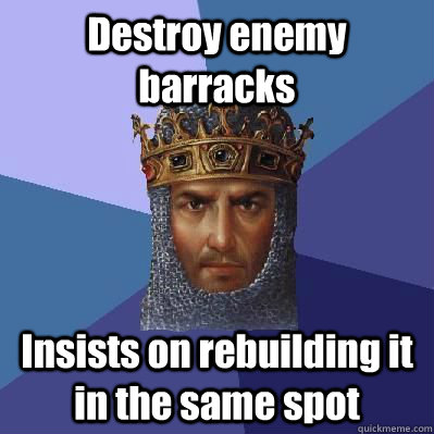 Destroy enemy barracks Insists on rebuilding it in the same spot  Age of Empires