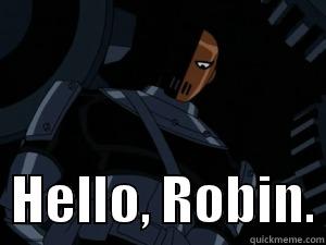    HELLO, ROBIN. Misc