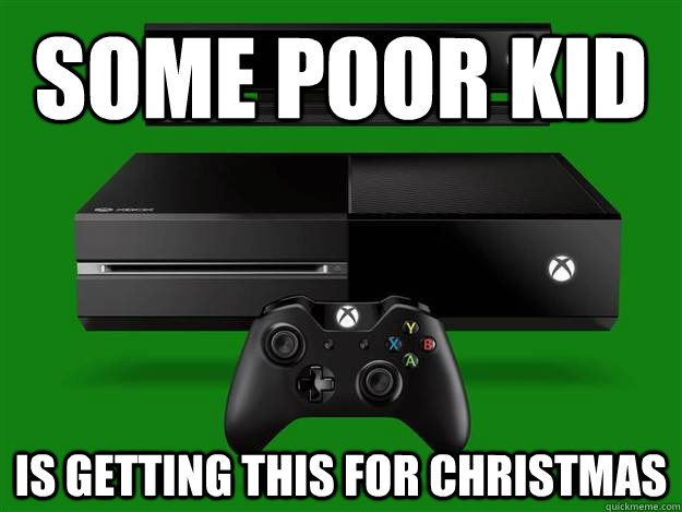 Some poor kid Is getting this for christmas  xbox one