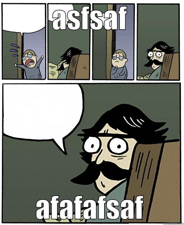 ASFSAF AFAFAFSAF Stare Dad