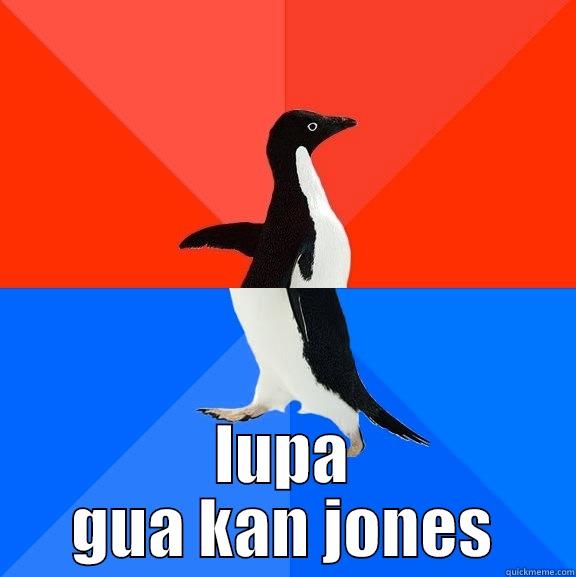  LUPA GUA KAN JONES Socially Awesome Awkward Penguin