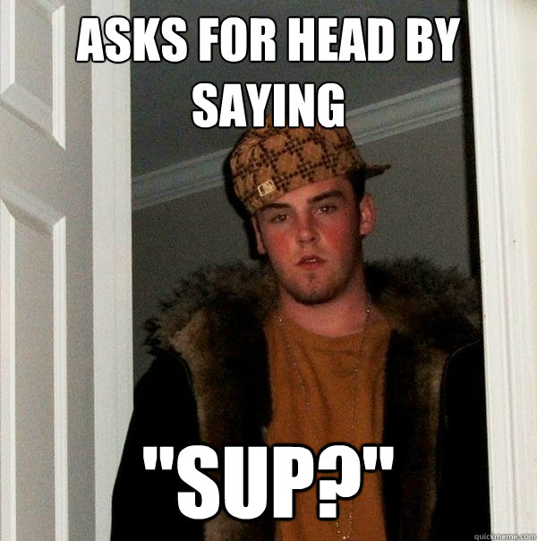 Asks for head by saying 