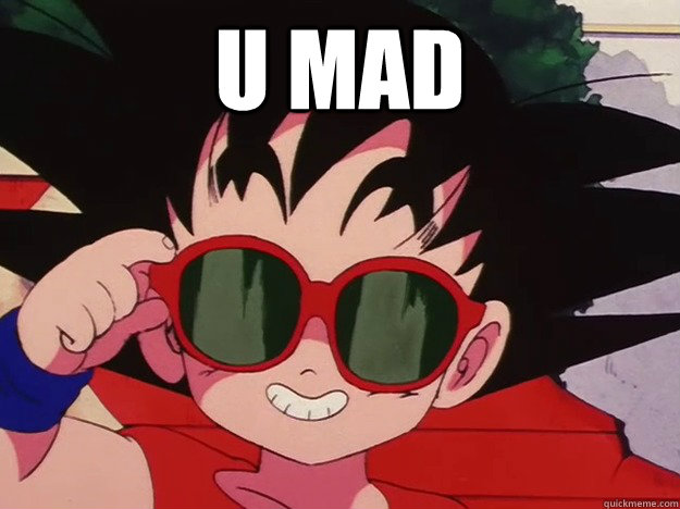 U mad  - U mad   goku u mad