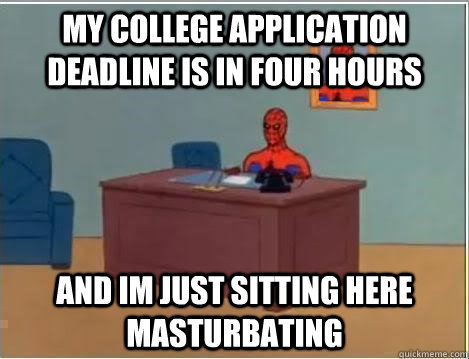 My college application deadline is in four hours and im just sitting here masturbating  Spiderman Desk