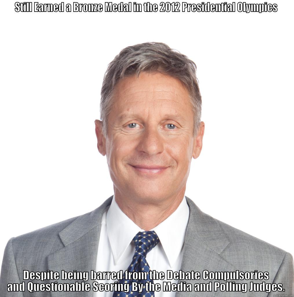 Gary Johnson - STILL EARNED A BRONZE MEDAL IN THE 2012 PRESIDENTIAL OLYMPICS DESPITE BEING BARRED FROM THE DEBATE COMPULSORIES AND QUESTIONABLE SCORING BY THE MEDIA AND POLLING JUDGES. Misc