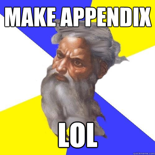 Make Appendix lol - Make Appendix lol  Advice God