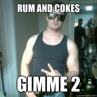 Rum and cokes Gimme 2  