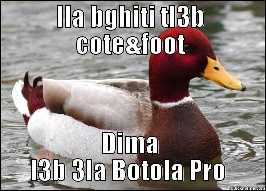 ILA BGHITI TL3B COTE&FOOT DIMA L3B 3LA BOTOLA PRO  Malicious Advice Mallard