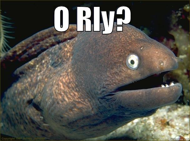 arse arse arse... happy? - O RLY?  Bad Joke Eel