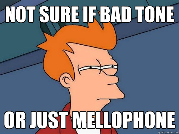 not sure if bad tone or just mellophone  Futurama Fry