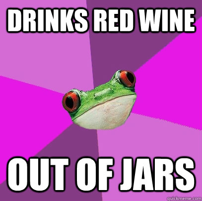 Drinks red wine Out of jars - Drinks red wine Out of jars  Foul Bachelorette Frog